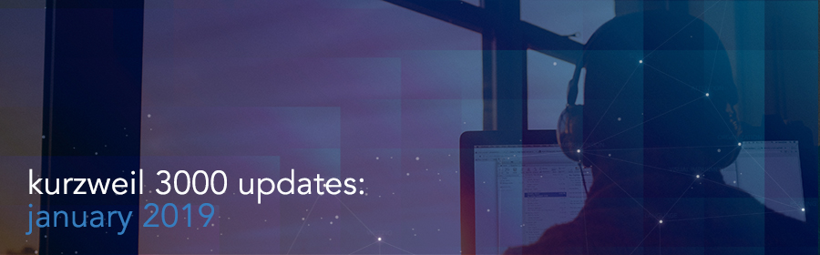 Kurzweil 3000 Updates for January 2019
